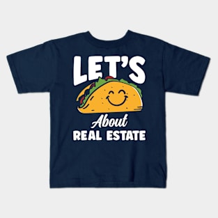 Let's Taco About Real Estate Kids T-Shirt